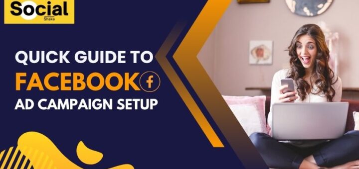 Quick Guide to Facebook Ad Campaign Setup