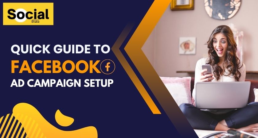 Quick Guide to Facebook Ad Campaign Setup